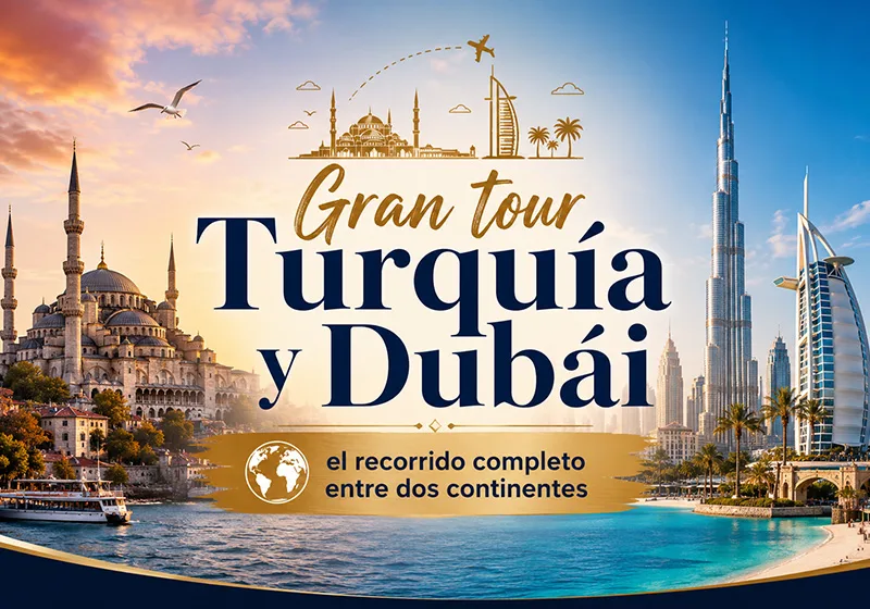 Un recorrido narrativo por Estambul, Capadocia, Éfeso, Antalya, Dubái y Abu Dhabi: el gran tour que conecta la historia milenaria de Turquía con el futuro de los Emiratos.