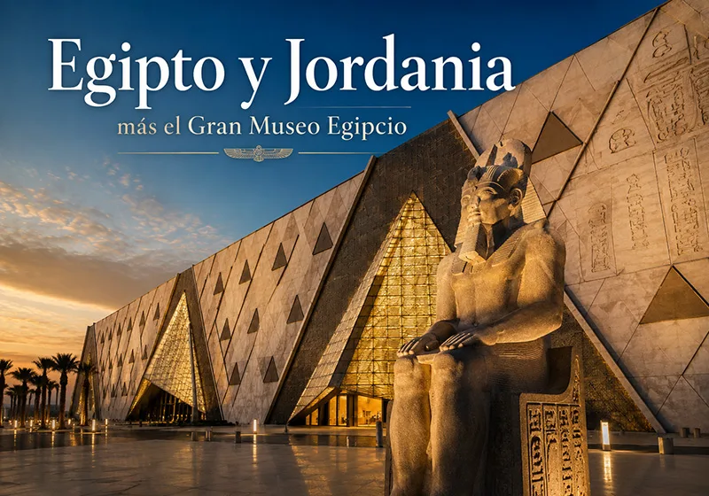 Descubre un viaje único a Egipto y Jordania. Pirámides, Luxor, Abu Simbel, Petra, el Mar Muerto y el nuevo Gran Museo Egipcio.
