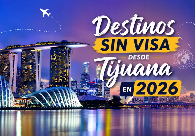 Destinos internacionales sin visa para mexicanos que salen desde Tijuana en 2026